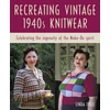 KNYGA Linda Ivell Recreating Vintage 1940s Knitwear, Celebrating the Ingenuity of the Make-Do Spirit