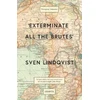 KNYGA Lindqvist Sven Exterminate All The Brutes'