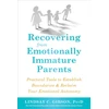 KNYGA Lindsay C Gibson Recovering from Emotionally Immature Parents