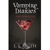 KNYGA Lisa Jane Smith Smith Lj Vampire Diaries: The Struggle: Book 2 - Sink your teeth into the deadly love triangle that inspired the smash-hit TV series