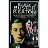 KNYGA Lisa Stein Haven Early Buster Keaton, From the Vaudeville Stage to Comique Films, 1899-1920