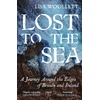KNYGA Lisa Woollett Lost to the Sea, A Journey Around the Edges of Britain and Ireland
