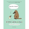 KNYGA Liz Climo You’re Mum, A Little Book for Mothers (and the People Who Love Them)