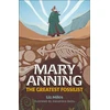 KNYGA Liz Miles Reading Planet KS2: Mary Anning: The Greatest Fossilist- Mercury/Brown