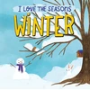 KNYGA Lizzie Scott I Love the Seasons: Winter, A beautiful non-fiction picture book, perfect for seasonal projects and topics in the early metai