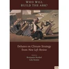 KNYGA Lola Seaton Who Will Build the Ark?, Debates on Climate Strategy from 'New Left Review'
