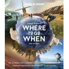 KNYGA Lonely Planet's Where to Go When, The Ultimate Month-by-Month Travel Planner with 300+ Destinations