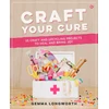 KNYGA Longworth Gemma Craft Your Cure, 25 craft and upcycling projects to heal and bring joy