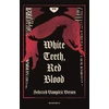 KNYGA Lord Byron Baltas Teeth, Raudona Blood, Selected Vampiric Verses