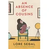 KNYGA Lore Segal Absence of Cousins, A Novel
