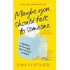 KNYGA Lori Gottlieb Maybe You Should Talk to Someone, the heartfelt, funny memoir by a New York Times bestselling therapist