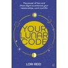 KNYGA Lori Reid Your Lunar Code, The power of moon and sun signs to enhance your relationships, work and life