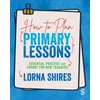 KNYGA Lorna Shires How to Plan Primary Lessons
