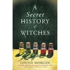 KNYGA Louisa Morgan Secret History of Witches, The spellbinding historical saga of love and magic