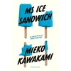 KNYGA Louise Heal Kawai Kawakami Mieko Ms Ice Sandwich