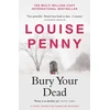 KNYGA Louise Penny Bury Your Dead, thrilling and page-turning crime fiction from the author of the bestselling Inspector Gamache novels