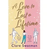 KNYGA Love to Last a Lifetime, The epic love story from Clare Swatman, author of Before We Grow Old