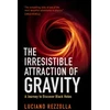 KNYGA Luciano Rezzolla Irresistible Attraction of Gravity, A Journey to Discover Juodas Holes