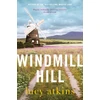 KNYGA Lucy Atkins Windmill Hill, a gripping mystery of hidden secrets and loyal friendships