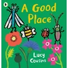 KNYGA Lucy Cousins Cousins Lucy Good Place: From the creator of Maisy – an eco-friendly heartwarming picture book for toddlers about a bee, a ladybird, a dragon fly and a beetle searching for a new home