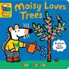 KNYGA Lucy Cousins Maisy Loves Trees: A Maisy's Planet Book