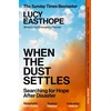KNYGA Lucy Easthope When the Dust Settles, The gripping behind-the-scenes memoir from the UK's top disaster planner - A SUNDAY TIMES BESTSELLER