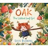 KNYGA Lucy Fleming Oak, the Littlest Leaf Girl, A warm, reassuring story perfect for helping worried children feel brave about change