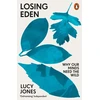 KNYGA Lucy Jones Losing Eden, Why Our Minds Need the Wild