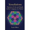 KNYGA Lucy Oliver Tessellations, Patterns of Life and Death in the Company of a Master