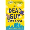 KNYGA Lucy Score Dead Guy Next Door, A Paranormal Murder Mystery &amp; Contemporary Romance (Riley Thorn Book 1)