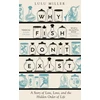KNYGA Lulu Miller Miller Lulu Why Fish Don't Exist: A Story of Finding Our Way in a Chaotic World