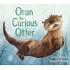 KNYGA Lynne Rickards Rickards Lynne Oran the Curious Otter