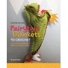 KNYGA Lynne Rowe Fairytale Blankets to Crochet