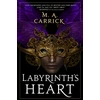KNYGA M A Carrick Labyrinth's Heart, Rook and Rose, Book Three