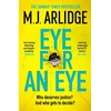 KNYGA M J Arlidge Eye for An Eye, The Richard &amp; Judy Winter 2024 Book Club thriller that will get everyone talking