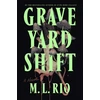 KNYGA M L Rio Graveyard Shift