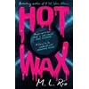 KNYGA M L Rio HOT WAX, An electric, rock and roll fuelled story of one band's rise to stardom and one women's quest for answers - for fans of Emma Cline and Taylor Jenkins Reid