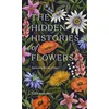 KNYGA Maddie Bailey Hidden Histories of Flowers, Fascinating Stories of Flora