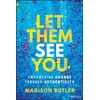 KNYGA Madison Butler Let Them See You, Empowering Change Through Authenticity