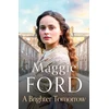 KNYGA Maggie Ford Brighter Tomorrow, An engrossing Victorian family saga