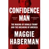 KNYGA Maggie Haberman Confidence Man, The Making of Donald Trump and the Breaking of America