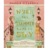 KNYGA Maggie Ofarrell When the Stammer Came to Stay, The powerful new picture book from the bestselling and award-winning author of Hamnet