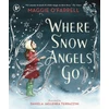 KNYGA Maggie Ofarrell Where Snow Angels Go, A delightfully wintery picture book from the award-winning and internationally bestselling author of HAMNET