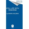 KNYGA Maira Kalman Still Life with Remorse