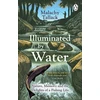 KNYGA Malachy Tallack Illuminated By Vanduo, Nature, Memory and the Delights of a Fishing Life