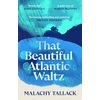 KNYGA Malachy Tallack That Beautiful Atlantic Waltz
