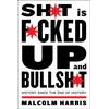 KNYGA Malcolm Harris Shit is Fucked Up and Bullshit, History Since the End of History