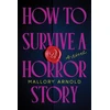 KNYGA Mallory Arnold How to Survive a Horror Story, The Debut Suspense Thriller for Haunted House Horror Fans