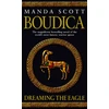 KNYGA Manda Scott Boudica: Dreaming The Eagle