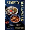 KNYGA Mandy Yin Simply Malaysian, Everyday Dishes to Cook at Home